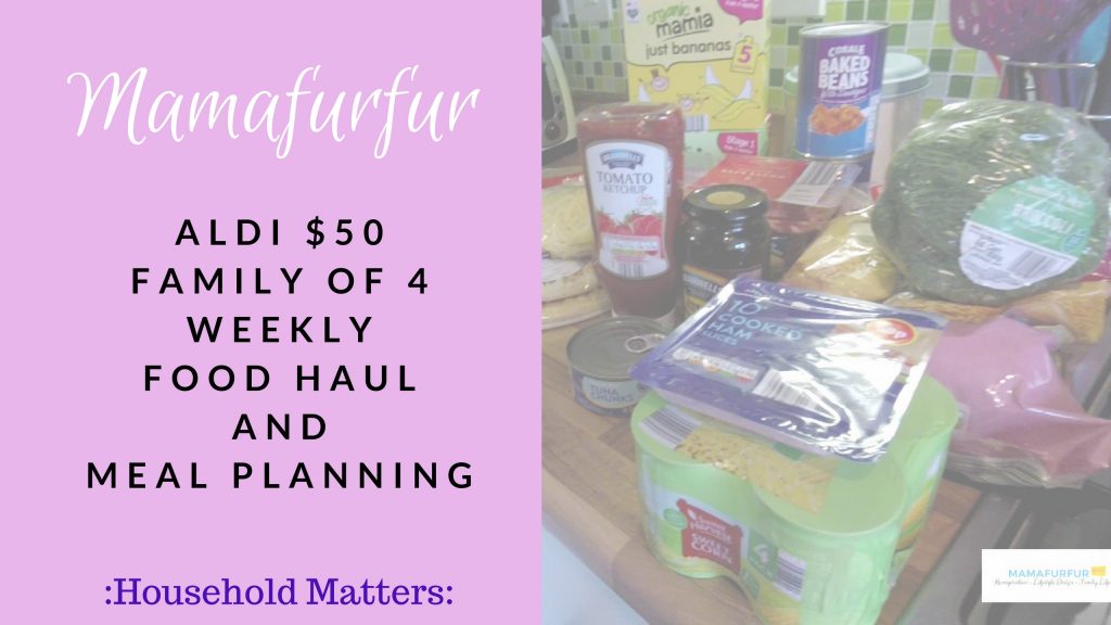 Aldi $50 Family of 4 Weekly Food Shop and Meal Planning ¦ Mamafurfur ¦ Family Budgetting