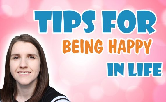 Tips for being Happy in Life ¦ How to be happy and positive each week