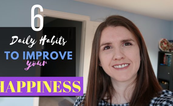 Six Daily Habits to Improve your Happiness