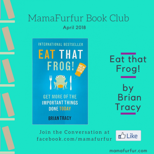 Mamafurfur Book Club April 2018 Eat That Frog by Brian Tracy #goodbooks #reading #positivemindset