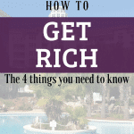 How to get Rich in 4 Easy Repeated Steps