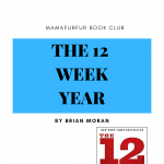 December 2018 Book Club Selection – The 12 Week Year by Brian Moran