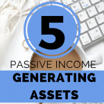 5 INCOME GENERATING ASSETS FOR PASSIVE INCOME