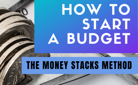 HOW TO START A MONEY STACKS METHOD BUDGET - Achieve Financial freedom, goals, Savings & Investments