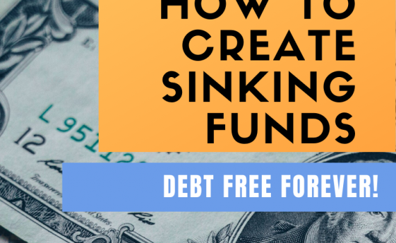 HOW TO CREATE SINKING FUNDS - BECOME DEBT FREE FOREVER with this simple strategy